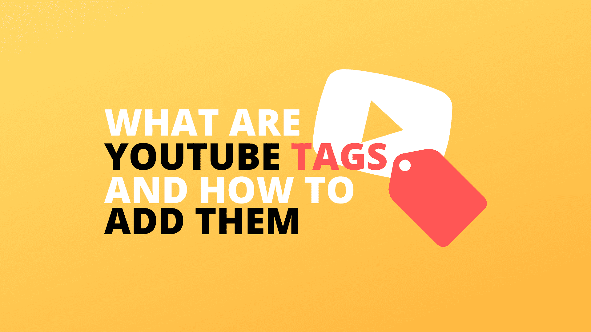 What are YouTube Tags and How to Add Them