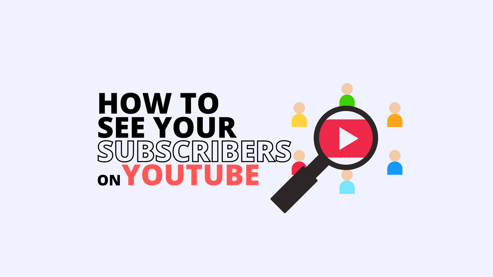 How to See Your Subscribers on YouTube