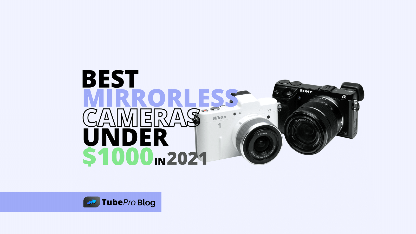 5 Best Mirrorless Cameras Under 1000 Dollars in 2021