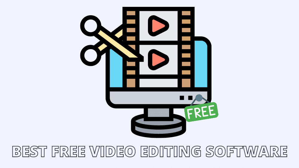 15 Best Free Video Editing Software in 2021