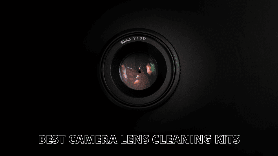 15 Best Camera Lens Cleaning Kits