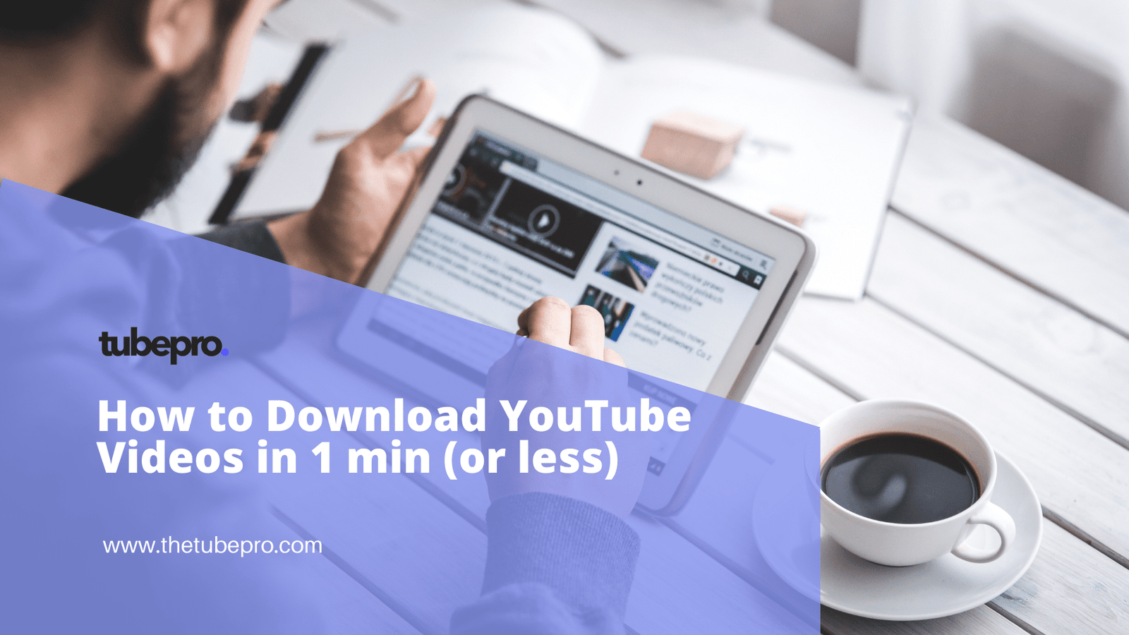 How to Download YouTube Videos in 1 min (or less)