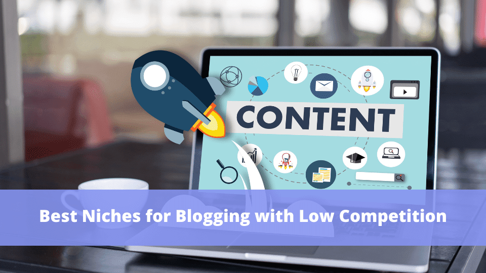 Best Niches for Blogging with Low Competition