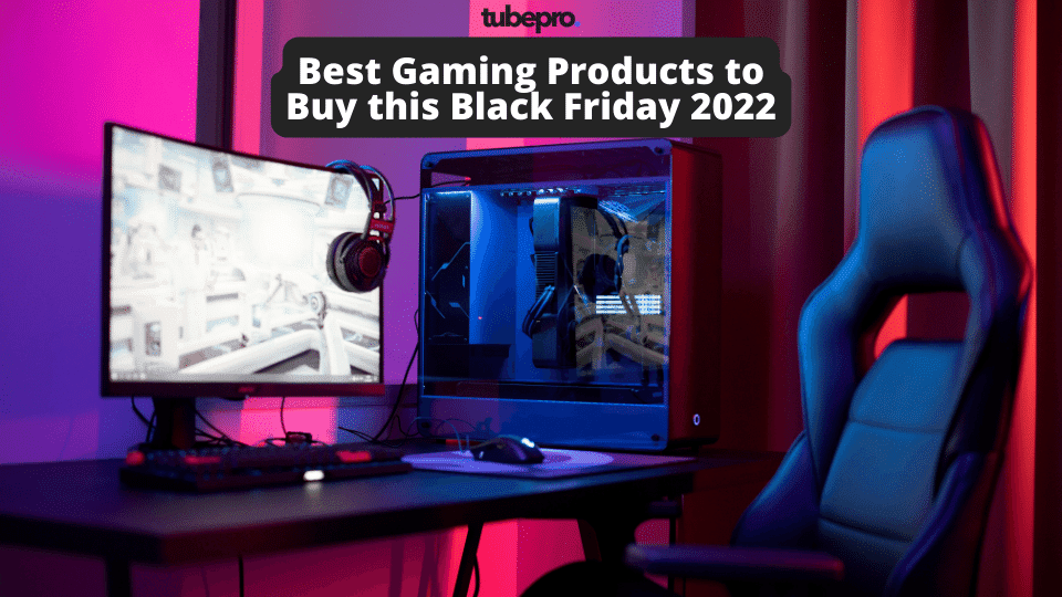 7 Best Gaming Products to Buy [Black Friday 2022]