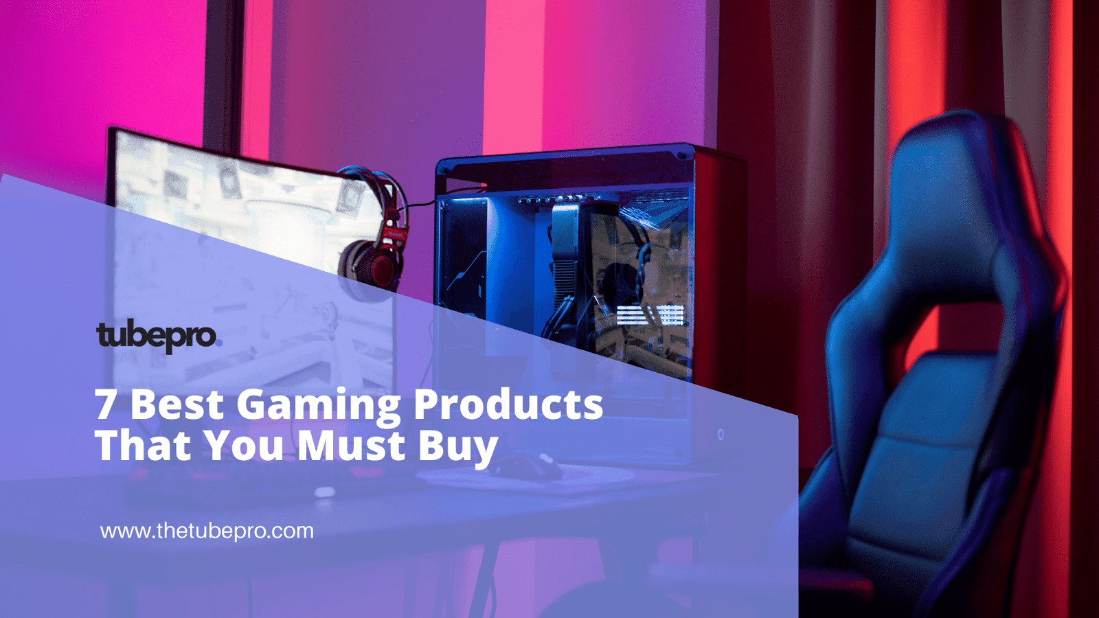 7 Best Gaming Products That You Must Buy