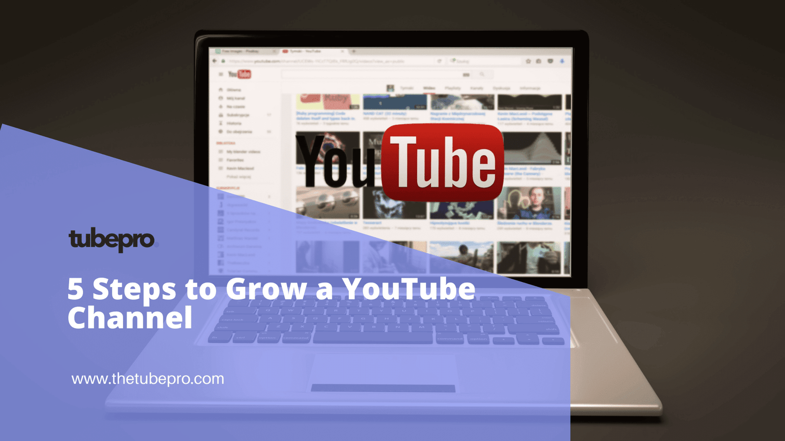 5 Steps to Grow a YouTube Channel