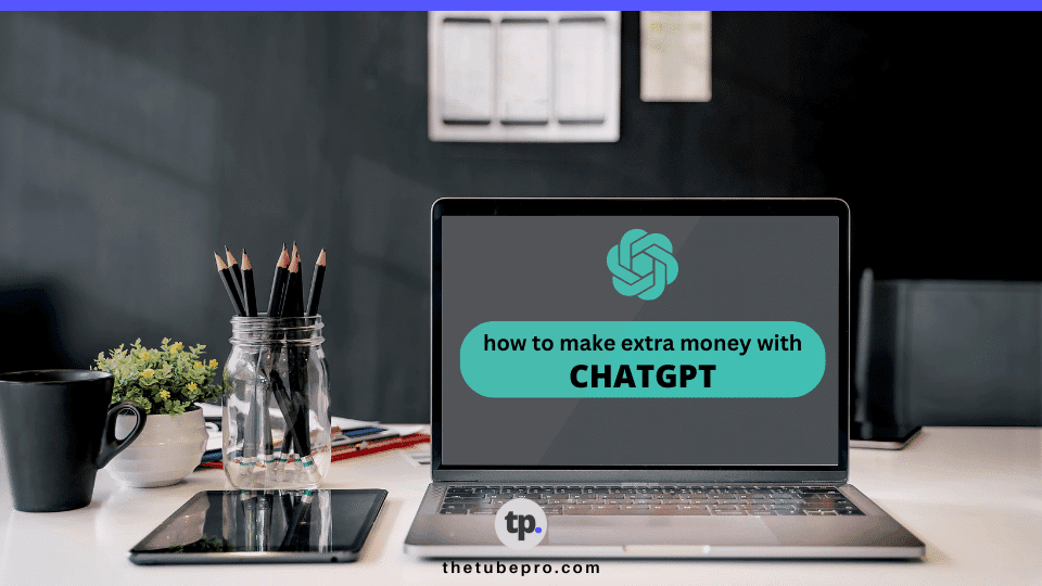 How to Make Extra Money on the Side with ChatGPT