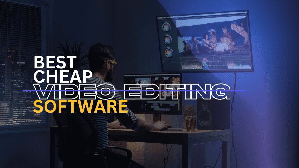 Best Cheap Video Editing Software for 2024